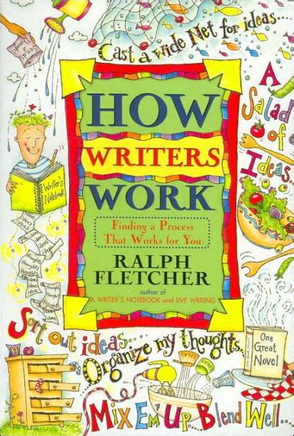 How Writers Work Finding a Process That Works for You