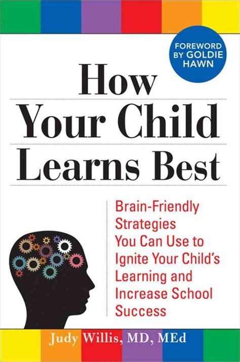 How Your Child Learns Best Brain-Friendly Strategies You Can Use to Ignite Your Child&am Doc