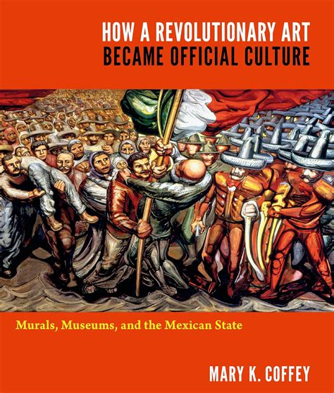 How a Revolutionary Art Became Official Culture Murals Epub