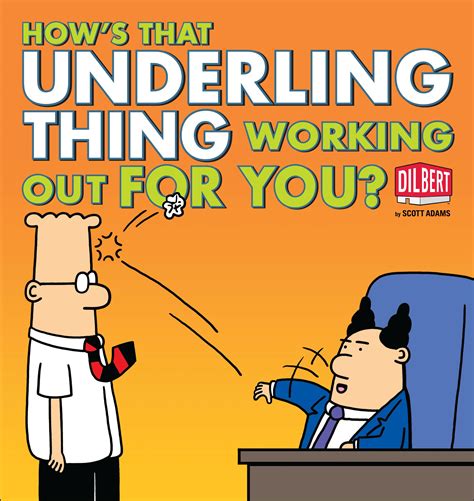 How s That Underling Thing Working Out for You Dilbert Doc