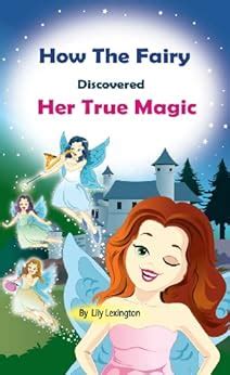 How the Fairy Discovered Her True Magic Fun Rhyming Children s Books