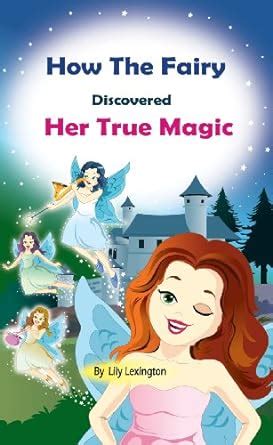 How the Fairy Discovered Her True Magic Fun Rhyming Children s Books Doc