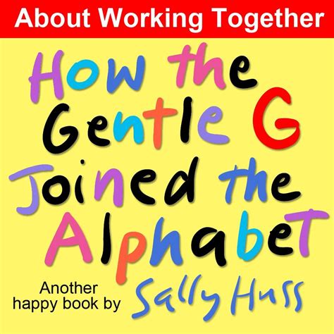 How the Gentle G Joined the Alphabet A Children s Picture Book