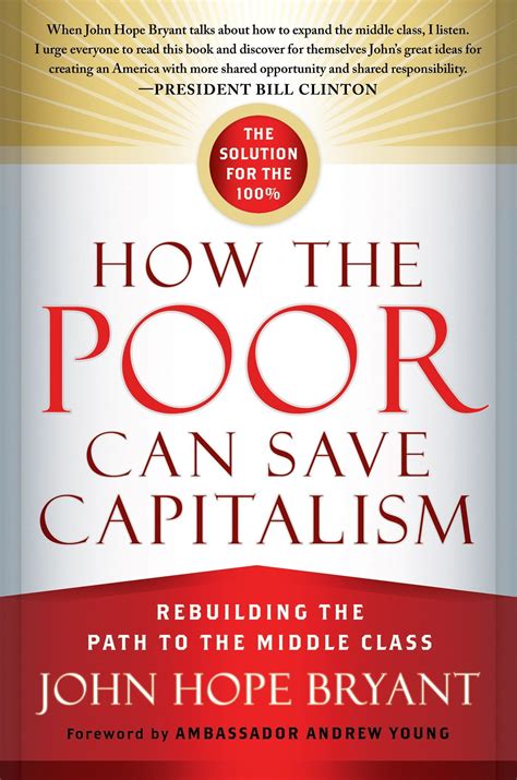 How the Poor Can Save Capitalism Rebuilding the Path to the Middle Class Doc
