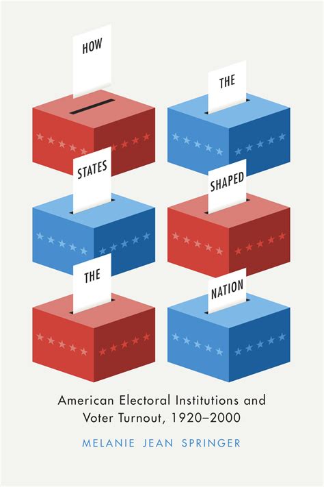 How the States Shaped the Nation American Electoral Institutions and Voter Turnout Doc