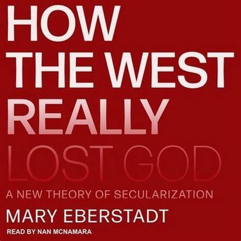 How the West Really Lost God A New Theory of Secularization PDF