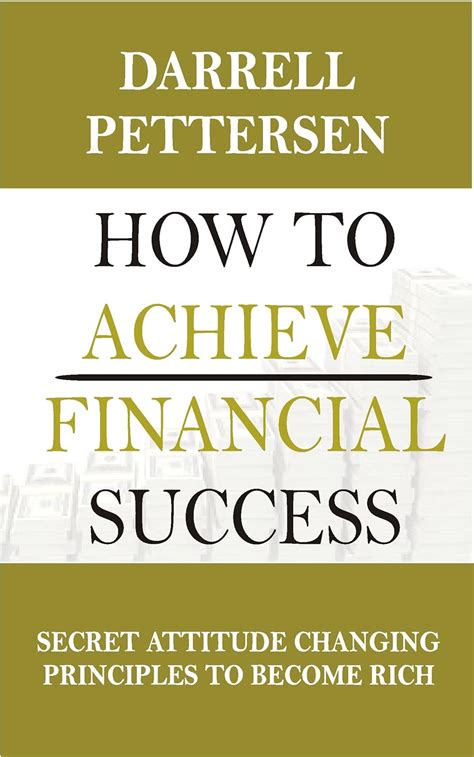 How to Achieve Financial Success Secret Attitude Changing Principles to Become Rich Kindle Editon