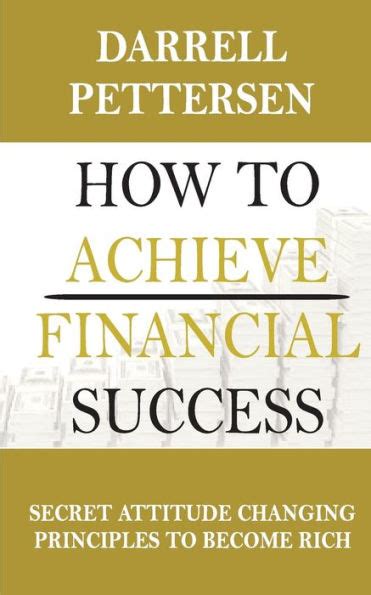 How to Achieve Financial Success Secret Attitude Changing Principles to Become Rich Kindle Editon