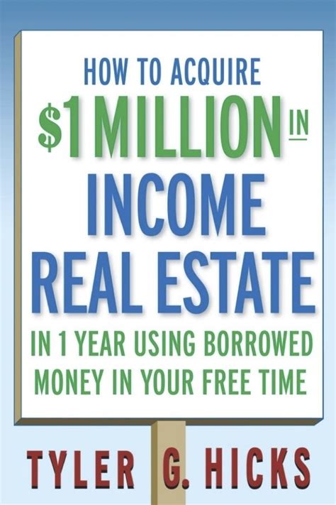 How to Acquire $1-million in Income Real Estate in One Year Using Borrowed Money in Your Free Time Reader