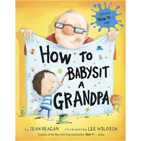 How to Babysit a Grandpa