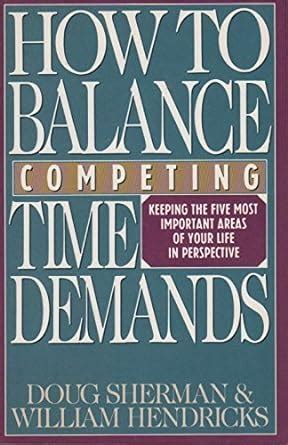 How to Balance Competing Time Demands Kindle Editon