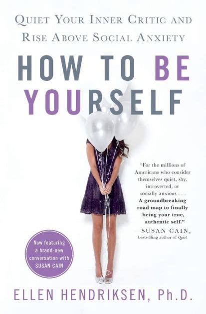 How to Be Yourself Quiet Your Inner Critic and Rise Above Social Anxiety Kindle Editon