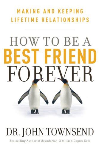 How to Be a Best Friend Forever Making and Keeping Lifetime Relationships Kindle Editon