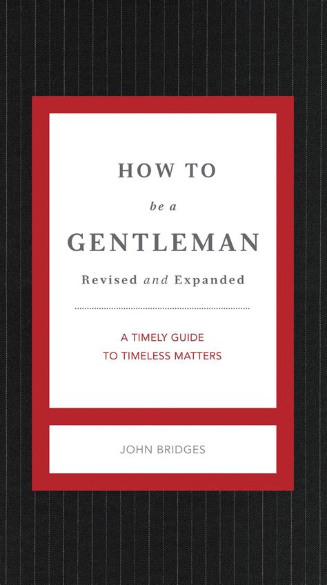 How to Be a Gentleman Revised and Expanded A Timely Guide to Timeless Manners The GentleManners Series PDF