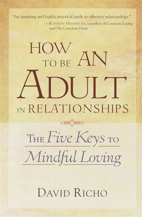How to Be an Adult in Relationships The Five Keys to Mindful Loving Doc