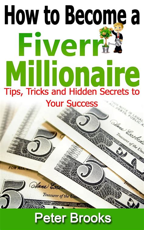 How to Become a Fiverr Millionaire TIPS TRICKS AND HIDDEN SECRETS TO YOUR SUCCESS Epub