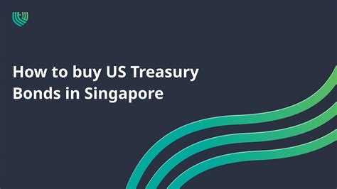 How to Buy US Treasury Bonds in Singapore: A Comprehensive Guide for 2023