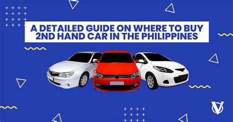 How to Buy a 2nd Hand Car in the Philippines 2025: The Ultimate Guide