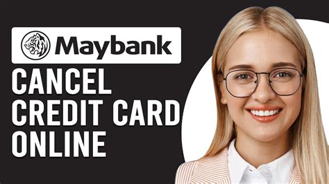 How to Cancel Your Maybank Credit Card in 2025: A Comprehensive Guide