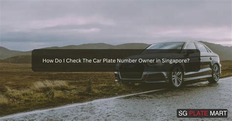 How to Check Car Plate Number Singapore: 10,000+ Essential Tips