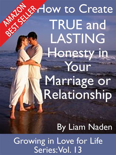 How to Create TRUE and LASTING Honesty in Your Marriage or Relationship Growing in Love for Life Series Book 13 Doc