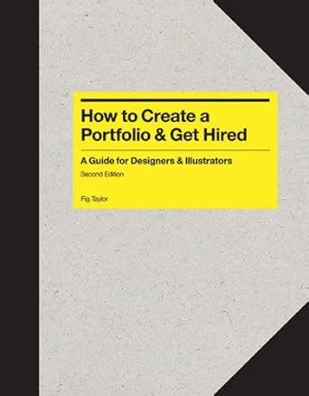 How to Create a Portfolio and Get Hired A Guide for Graphic Designers and Illustrators 2nd Edition Epub