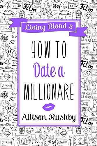 How to Date a Millionaire The Living Blond trilogy Book 3