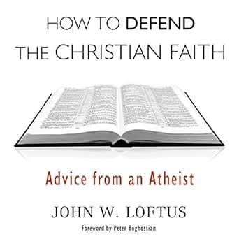 How to Defend the Christian Faith Advice from an Atheist Epub