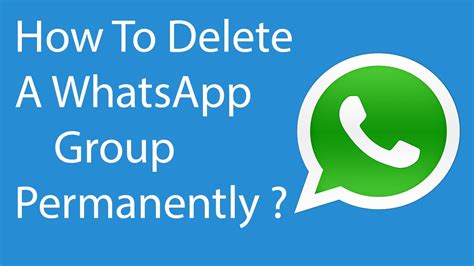 How to Delete a WhatsApp Group: A Comprehensive Guide