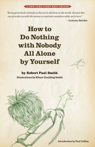 How to Do Nothing with Nobody All Alone by Yourself Doc
