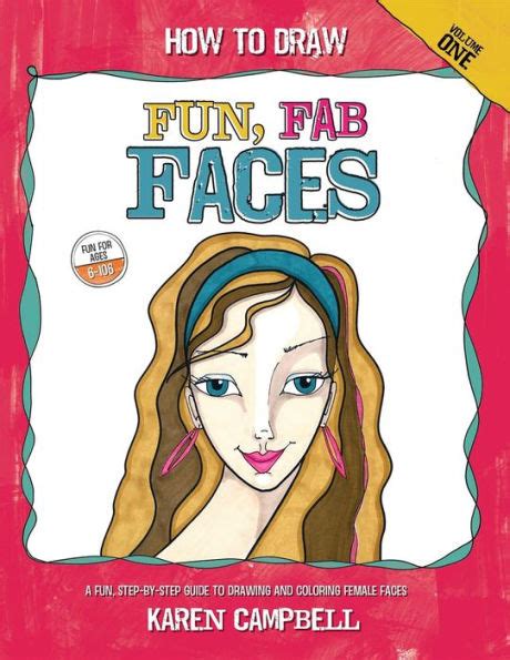 How to Draw Fun Fab Faces An Easy Step-by-Step Guide to Drawing and Coloring Fun Female Faces Volume 1 Doc