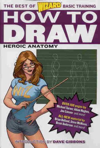 How to Draw Heroic Anatomy The Best of Wizard Basic Training PDF