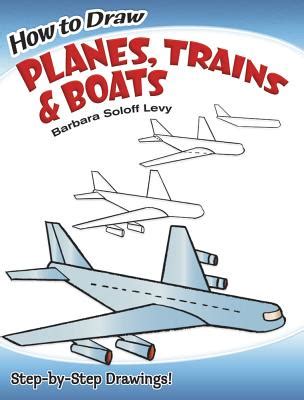 How to Draw Planes Trains and Boats Kindle Editon