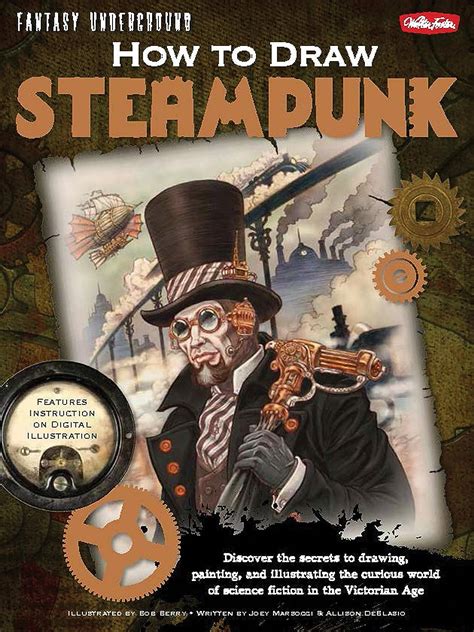 How to Draw Steampunk Discover the Secrets to Drawing PDF