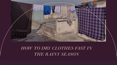 How to Dry Clothes Fast in Rainy Season