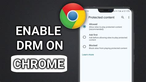 How to Enable DRM on Chrome Mobile: A Comprehensive Guide