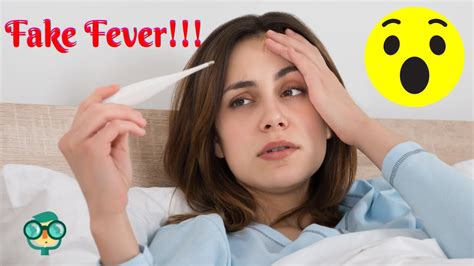 How to Fake a Fever with Fake Fever Symptoms