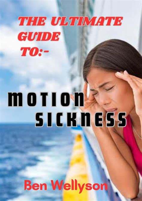 How to Feel Better After Motion Sickness: 10 Ultimate Tips to Conquer Nausea and Vertigo