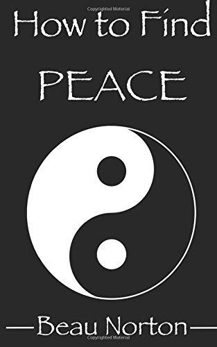 How to Find Peace A Guide for Facilitating Spiritual Evolution and Discovering Happiness That Lasts PDF