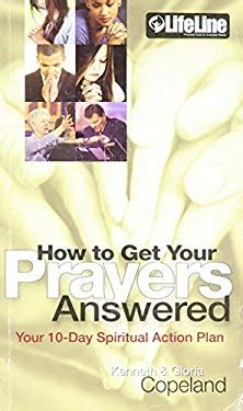 How to Get Your Prayers Answered Your 10-Day Spiritual Action Plan Kindle Editon