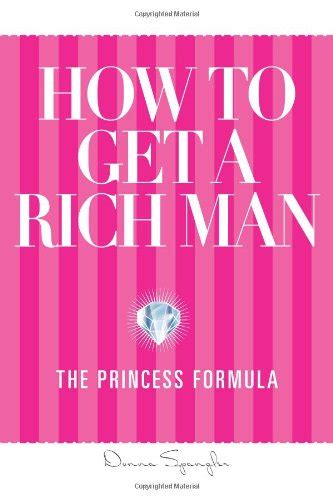 How to Get a Rich Man: The Princess Formula Ebook Kindle Editon