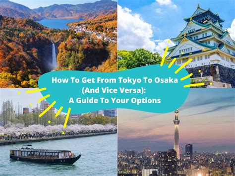 How to Get from Tokyo to Osaka: 4 Efficient Options with Travel Times and Costs