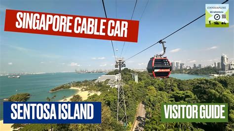 How to Get to Sentosa Island by Cable Car: A Comprehensive Guide