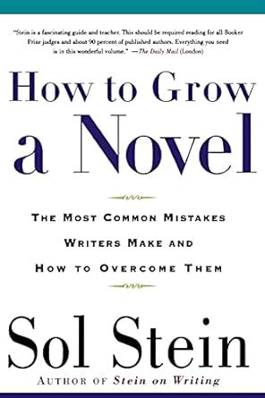 How to Grow a Novel The Most Common Mistakes Writers Make and How to Overcome Them Doc