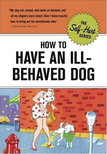 How to Have an Ill-Behaved Dog Self-Hurt Kindle Editon