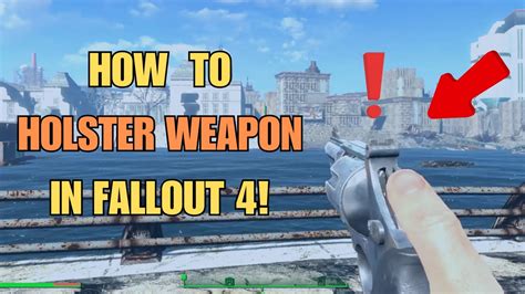 How to Holster Weapons in Fallout 4 on PC