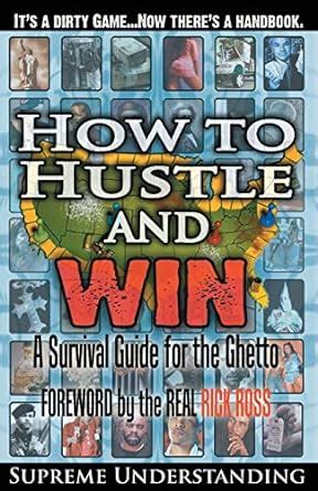 How to Hustle and Win A Survival Guide for the Ghetto Kindle Editon