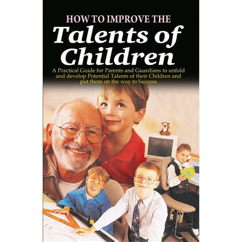 How to Improve the Talents of Children A Practical Guide for Parents and Coardians to Unfold and De Epub