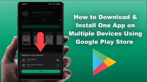 How to Install an App for Multiple Devices: A Comprehensive Guide
