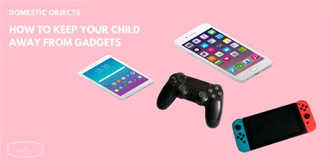 How to Keep Your Child Away from Gadgets: 5 Proven Steps